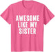 Awesome Like My Sister Quote Funny Sibling Family