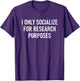 I Only Socialize for Research Purposes, Psychology Funny