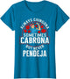 Always Chingona Sometimes Cabrona But Never Pendeja