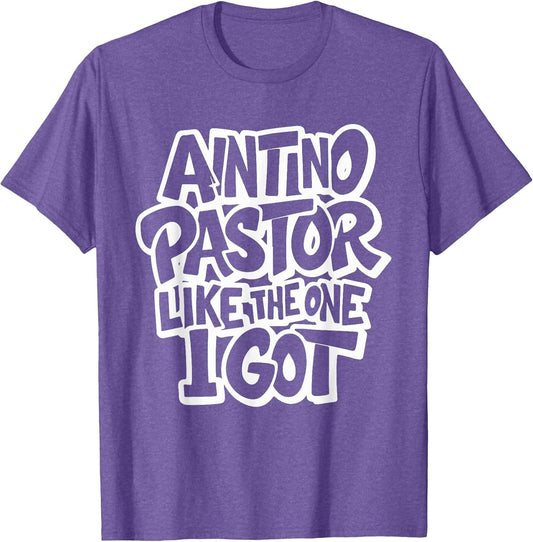 Ain't No Pastor Like The One I Got Christian