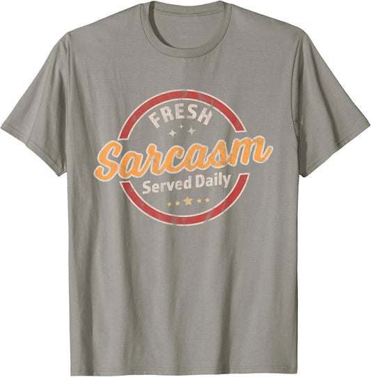 Fresh Sarcasm Served Daily - Funny Sarcastic Retro Vintage