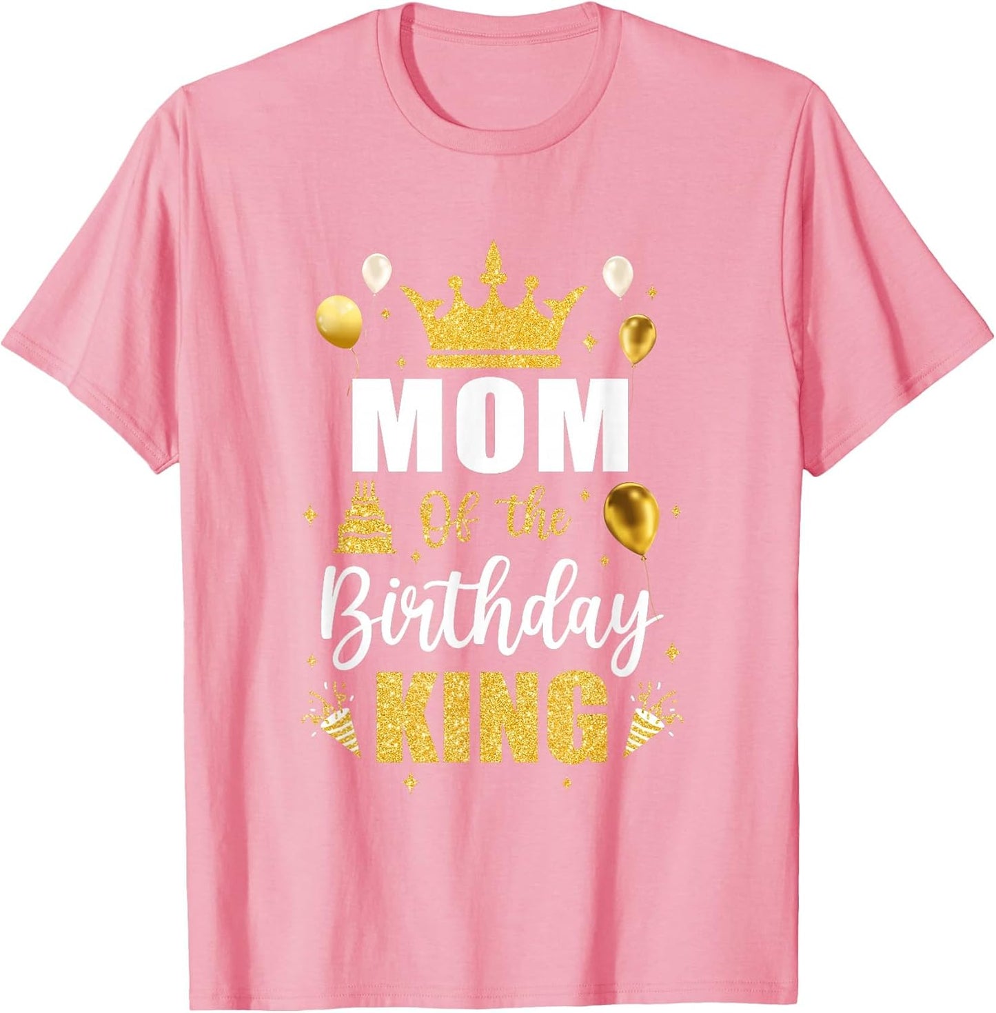 Mom of The Birthday King Boys Men Bday Party
