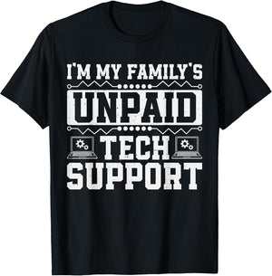 Im My Family's Unpaid Tech Support Computer Engineer IT Nerd