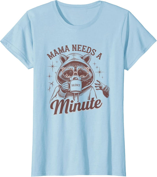 Mama Needs A Silence Minute Raccoon