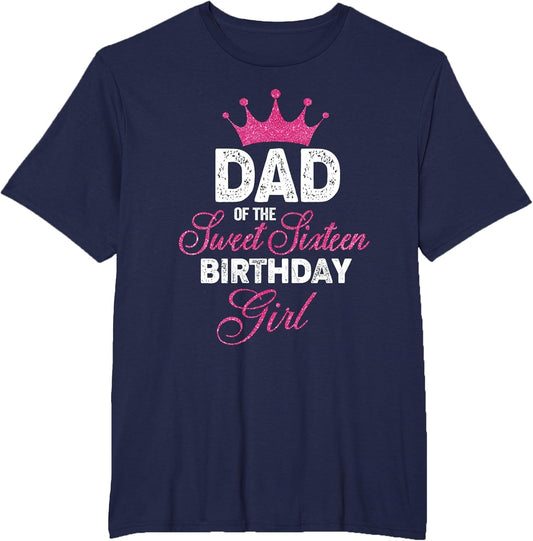 Dad of The Sweet Sixteen Birthday Girl 16th Pink Crown