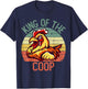 Hard Daddy Shirts Chicken King of The Coop