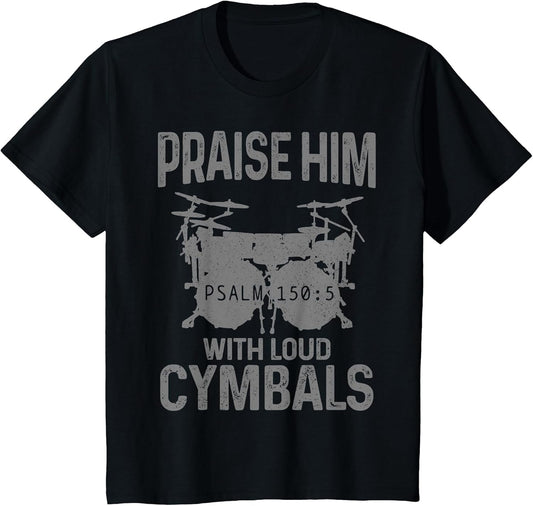 Drummer Praise Him with Loud Cymbals Drumming Christian