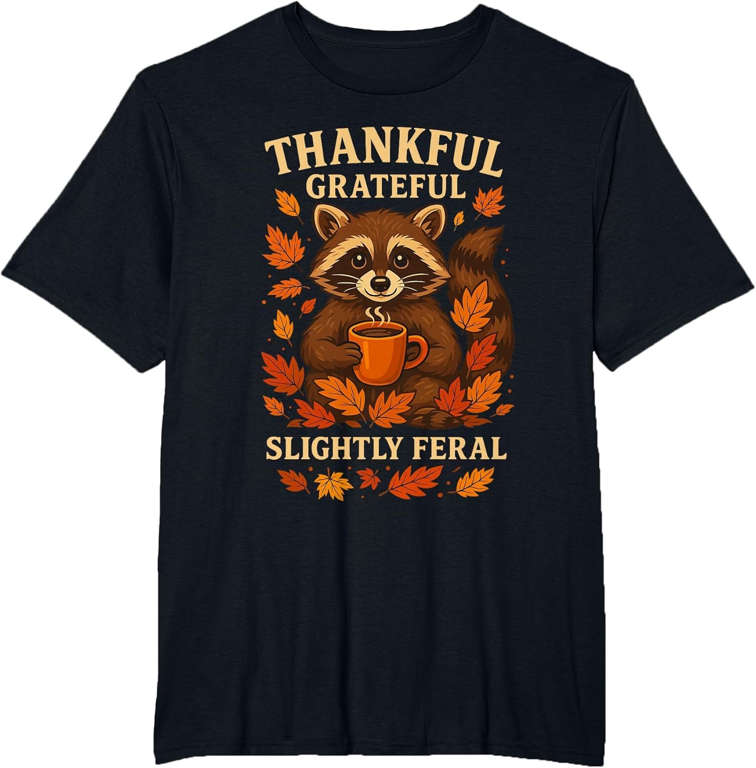 Thankful Grateful Slightly Feral Shirt, Funny Raccoon Fall