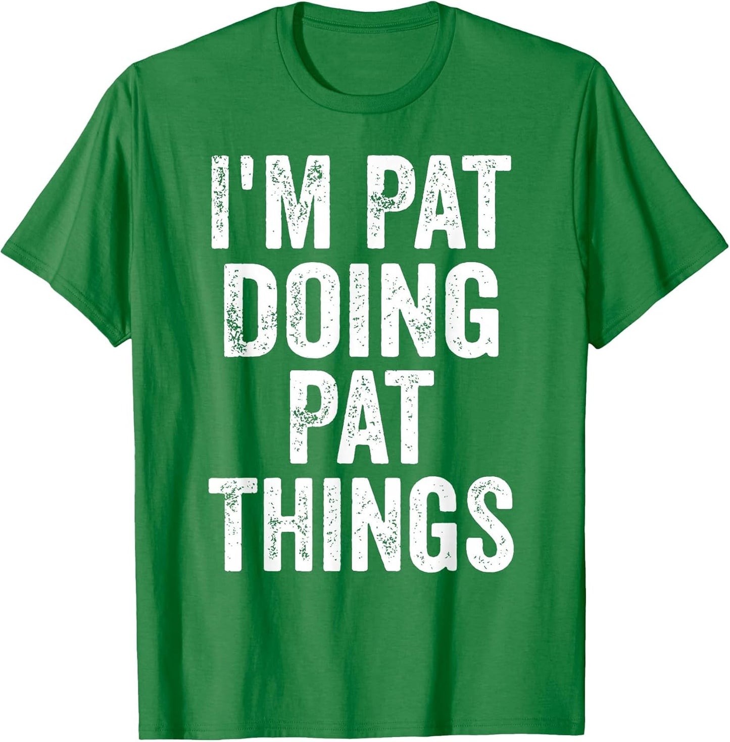 I'm Pat Doing Pat Things Shirt Funny Personalized First Name
