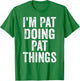 I'm Pat Doing Pat Things Shirt Funny Personalized First Name