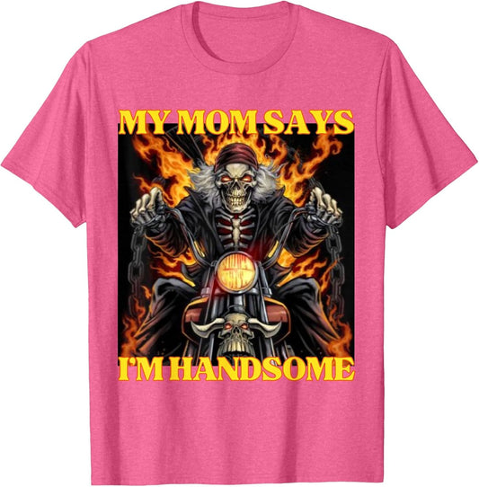 My Mom Says Im Handsome Funny Edgy Hard Skeleton Meme