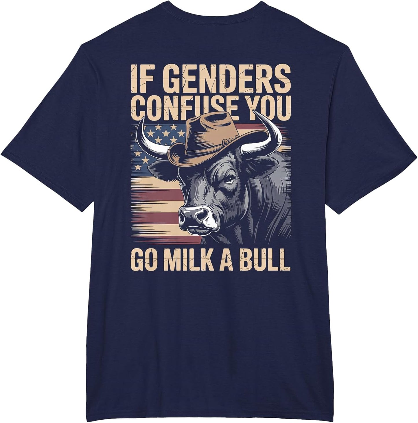 If Genders Confuse You Go Milk A Bull USA Flag (on Back)