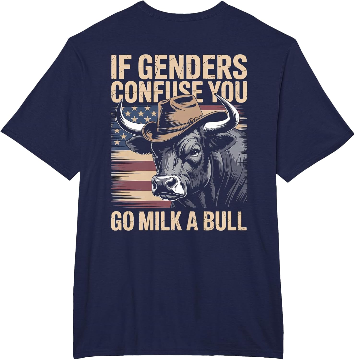 If Genders Confuse You Go Milk A Bull USA Flag (on Back)