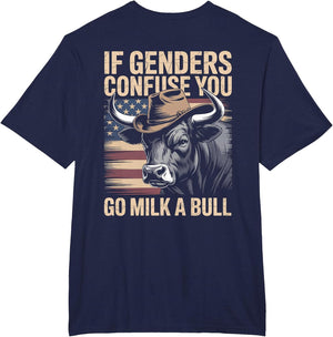 If Genders Confuse You Go Milk A Bull USA Flag (on Back)