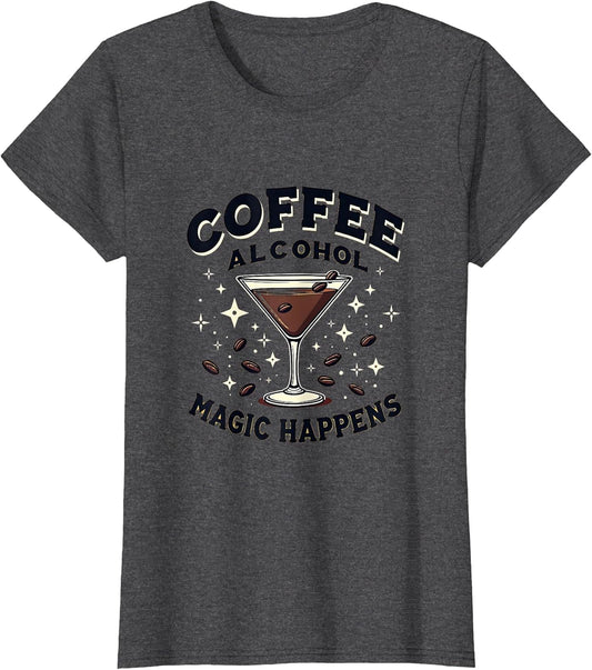 Coffee Alcohol Magic Happens Espresso Martini
