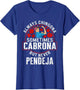 Always Chingona Sometimes Cabrona But Never Pendeja