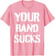 Your Band Sucks