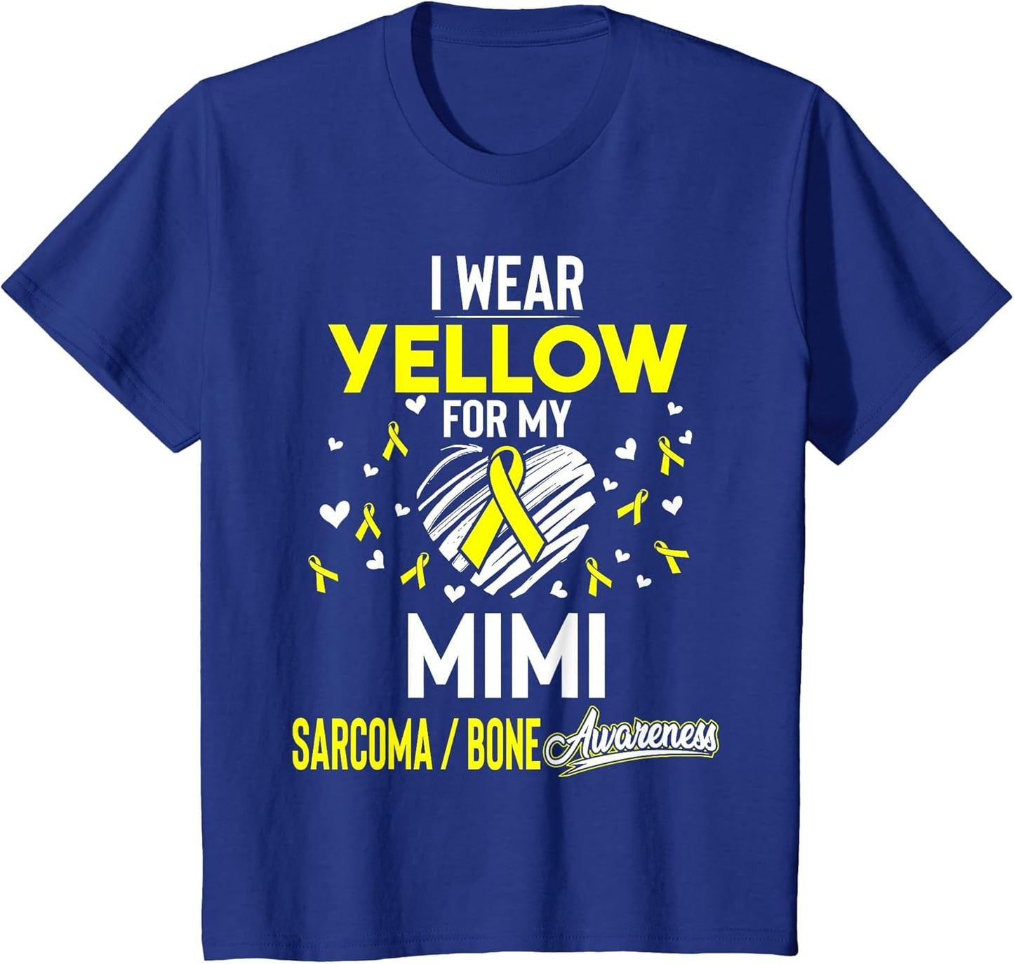 Sarcoma Bone Cancer I Wear Yellow for My Mimi