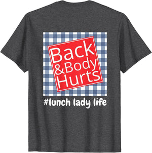 Lunch Lady Life Back Body Hurts Funny