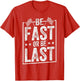 Be Fast Or Be Last Race Car Drag Racing
