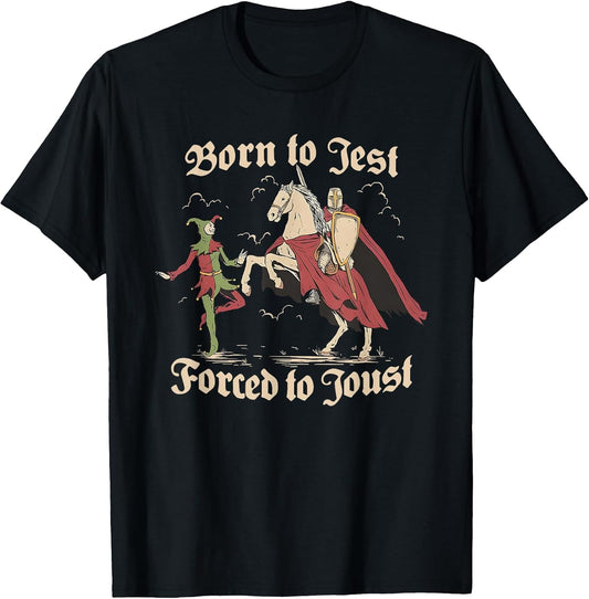 Born to Jest Forced to Joust, Medieval Vintage
