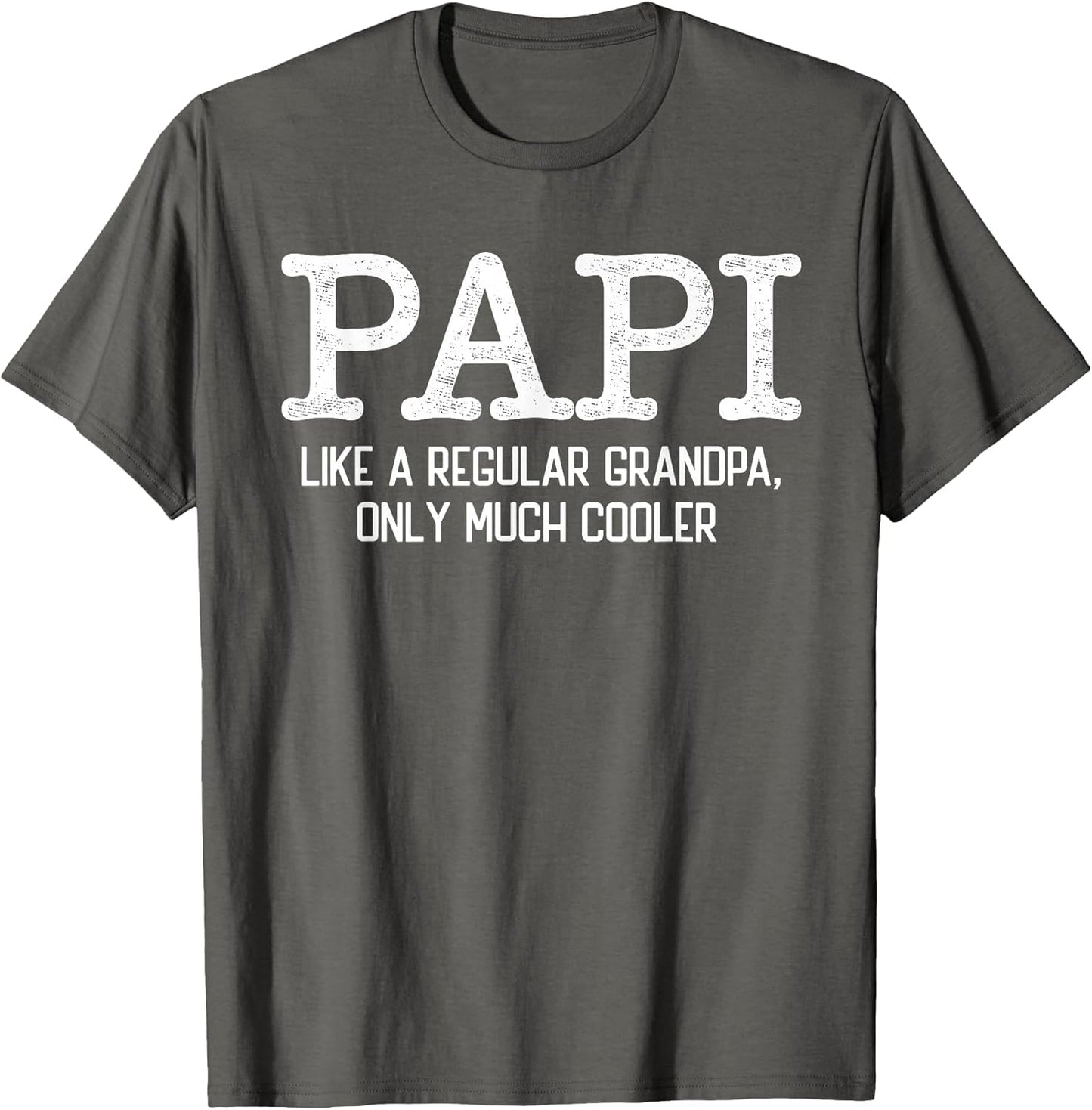 Papi Like a Regular Grandpa Only Much Cooler Funny Papi