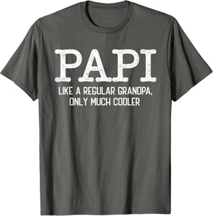 Papi Like a Regular Grandpa Only Much Cooler Funny Papi