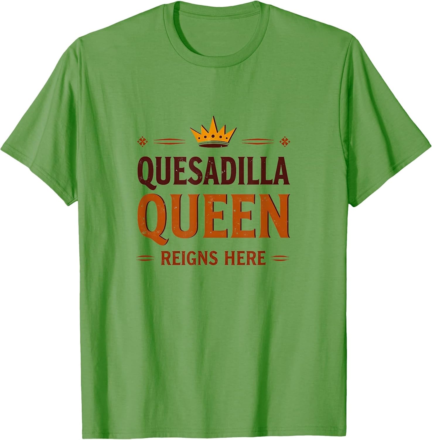 Quesadilla Queen Reigns Here Mexican Design