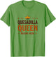 Quesadilla Queen Reigns Here Mexican Design