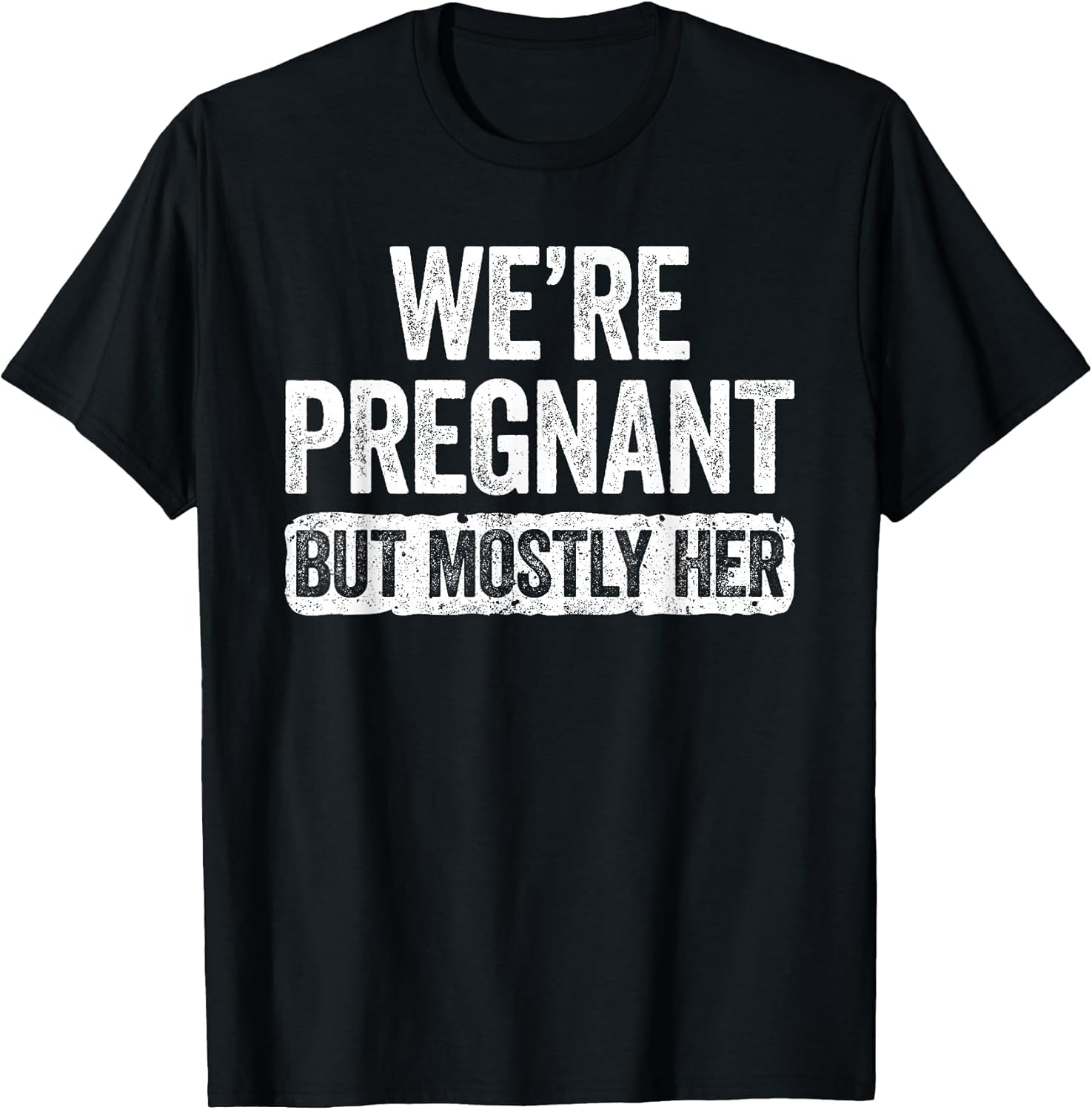 We're Pregnant But Mostly Her Shirt Pregnancy Announcement