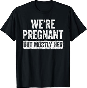 We're Pregnant But Mostly Her Shirt Pregnancy Announcement