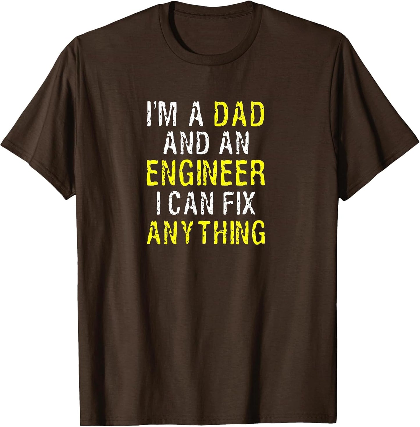 I'm a Dad Engineer I Can Fix Anything Funny Cute T Shirt