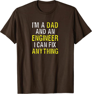 I'm a Dad Engineer I Can Fix Anything Funny Cute T Shirt