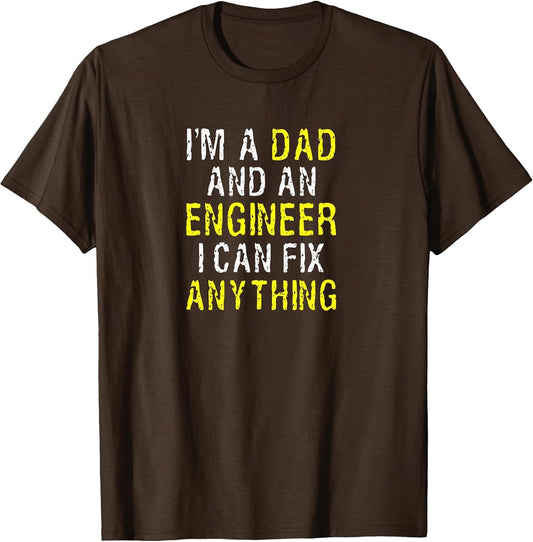 I'm a Dad Engineer I Can Fix Anything Funny Cute T Shirt