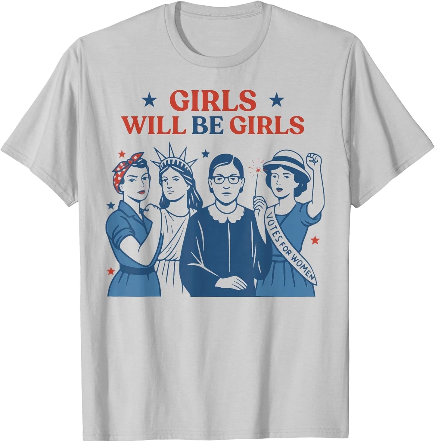 Girl Will Be Girls Patriotic Feminist 4th of July USA Women