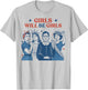 Girl Will Be Girls Patriotic Feminist 4th of July USA Women