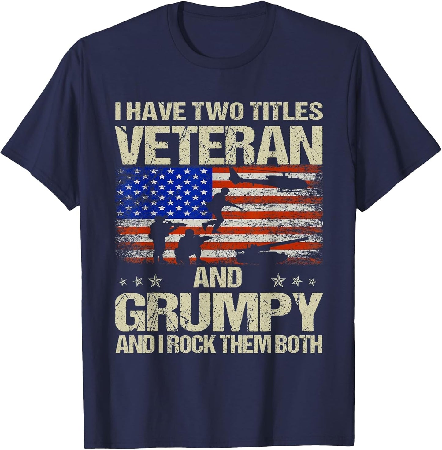 I Have Two Titles Veteran and Grumpy and I Rock Them Both