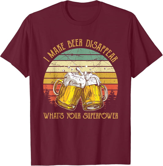 I Make Beer Disappear What's Your Superpower Funny Drinking