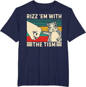Rizz Em with The Tism Rizzler Joke Meme Rizzling Squirrel