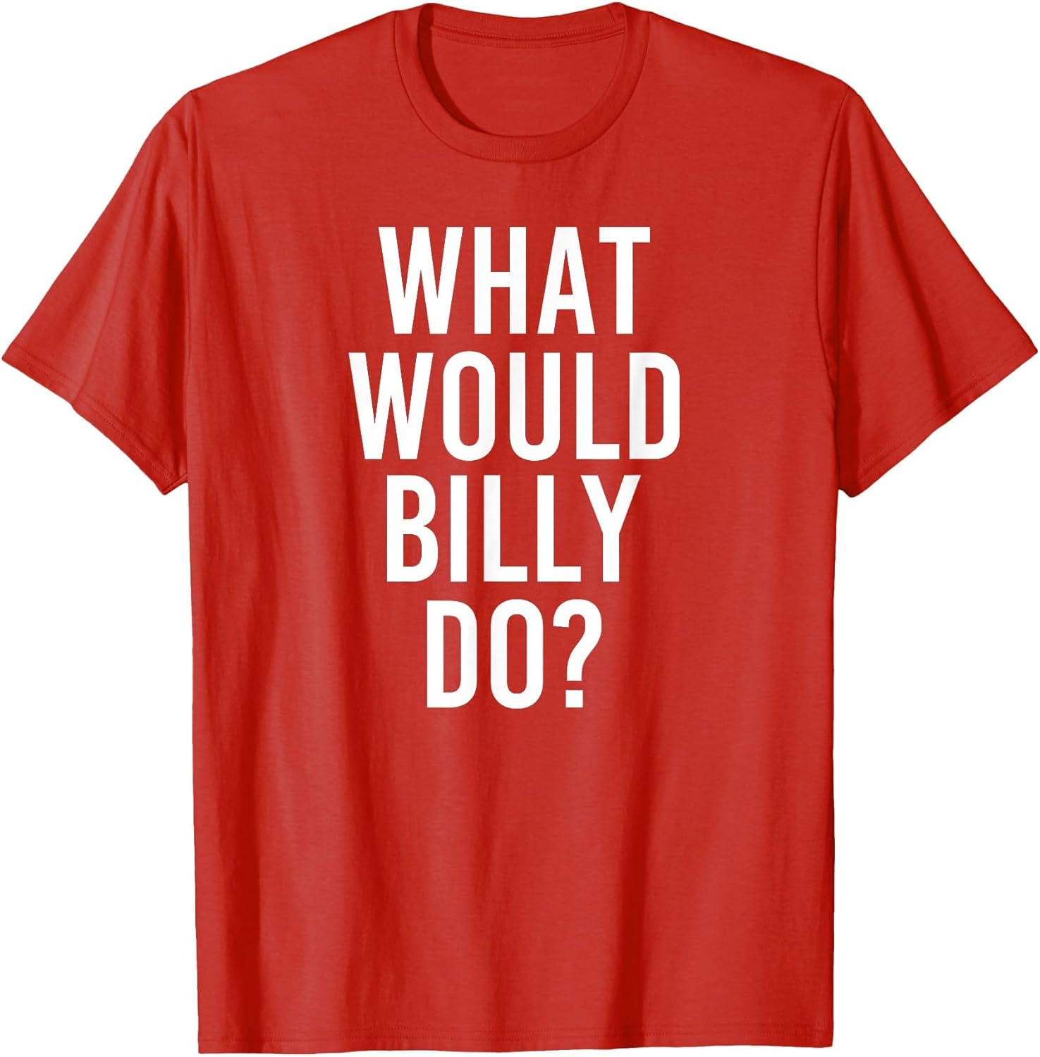 What Would Billy Do Funny Personalized Name Joke Men Gift