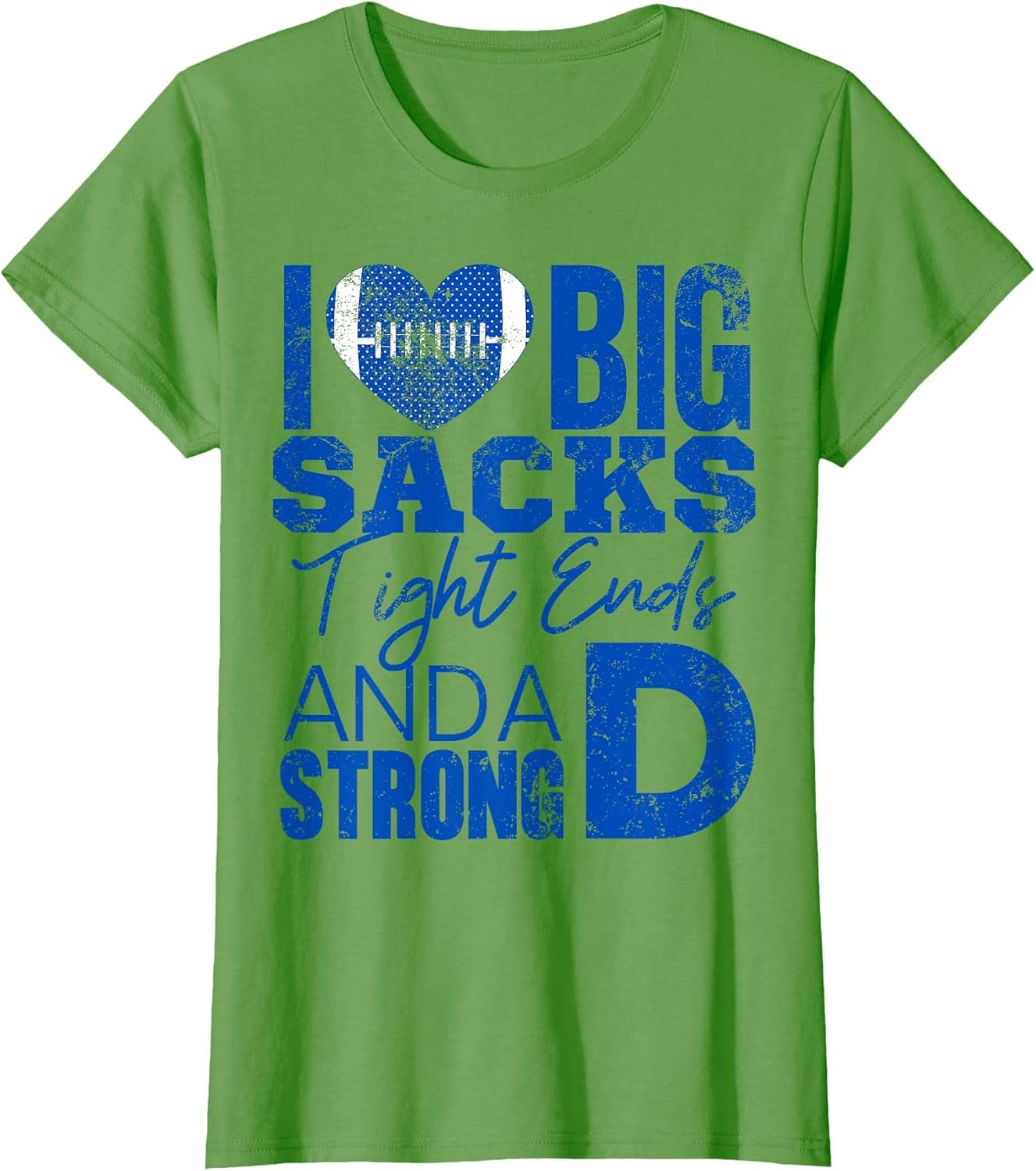 I Love Big Sacks Tight Ends and Strong D Football Saying
