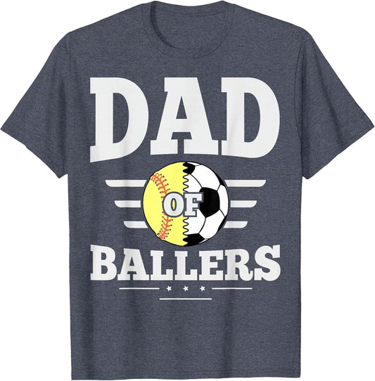 Dad of Ballers Quote for a Dad of Softball and Soccer Player