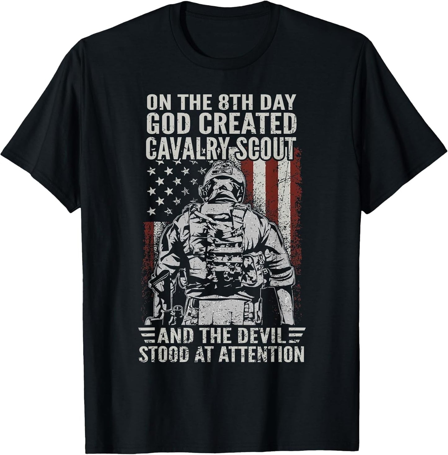 On The 8th Day God Created Cavalry Scout US Veteran