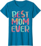 Best Mom Ever Shirt Women Mothers Day