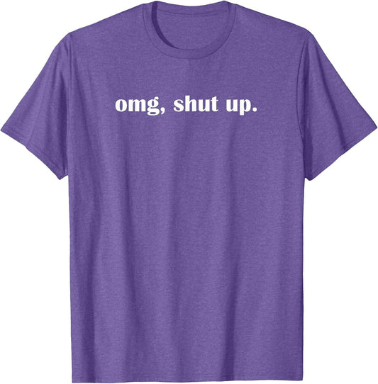 OMG Shut up, Funny, Sarcastic, Joke, Family
