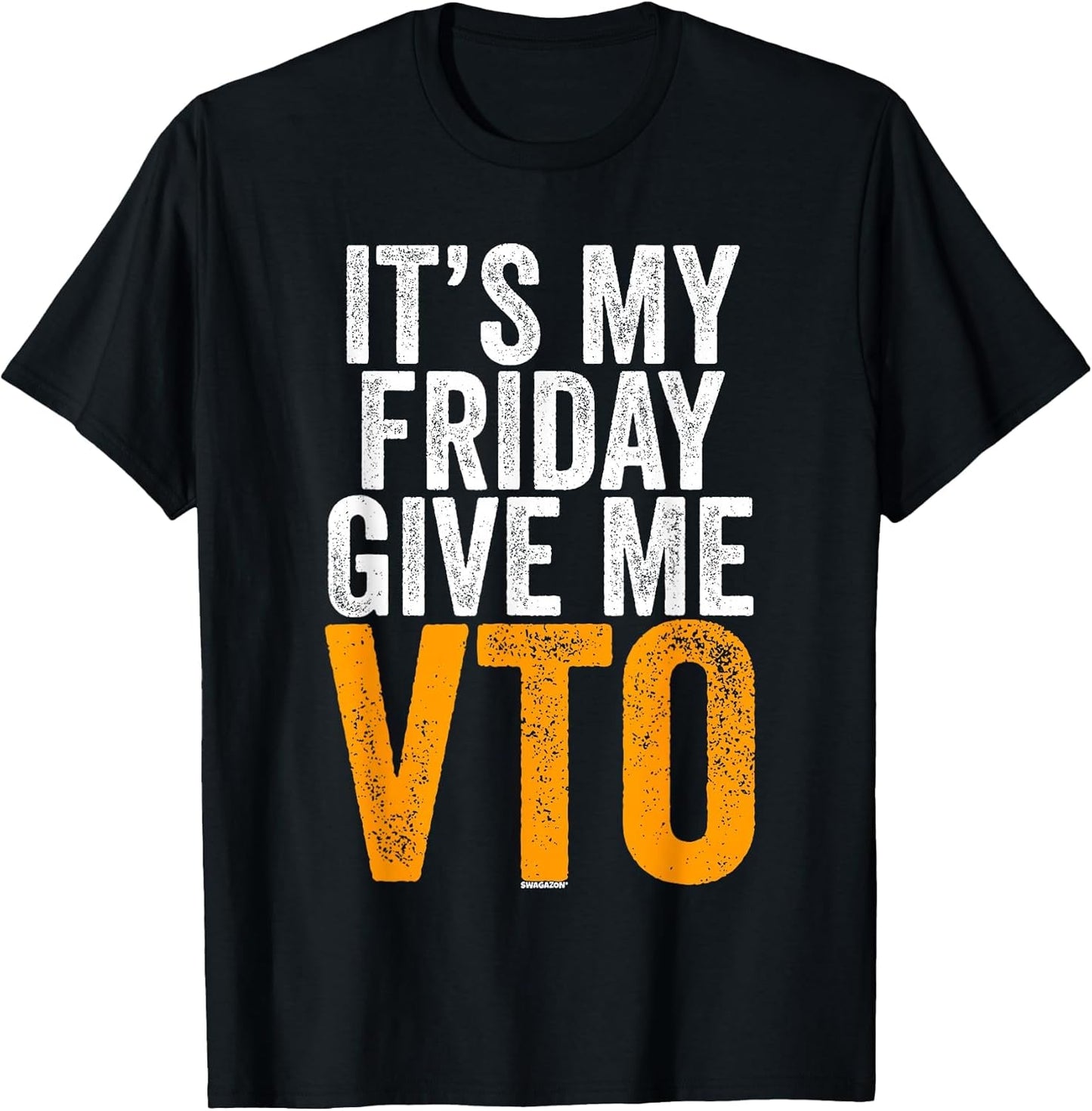 Its My Friday Give Me VTO Swagazon Associate Coworker