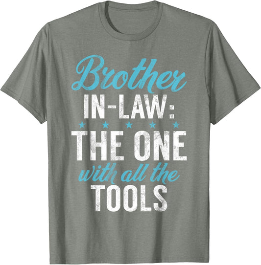 The one with All The Tools Brother in Law