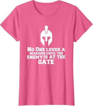 No One Loves a Warrior Until The Enemy is at The Gate
