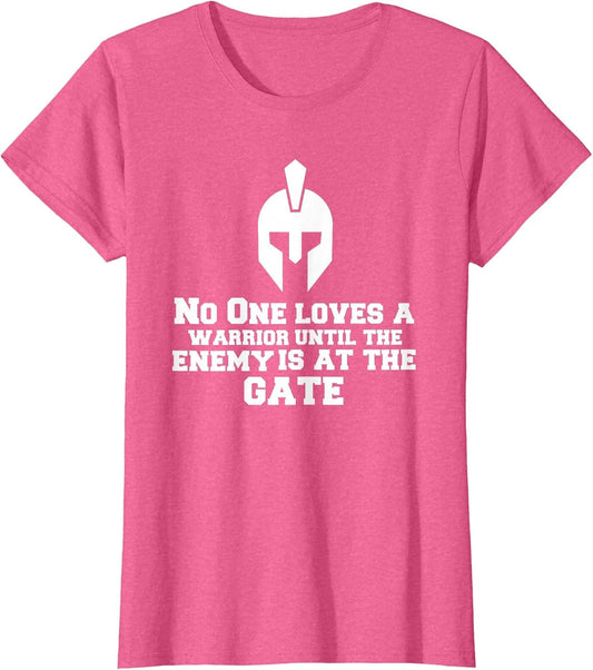 No One Loves a Warrior Until The Enemy is at The Gate