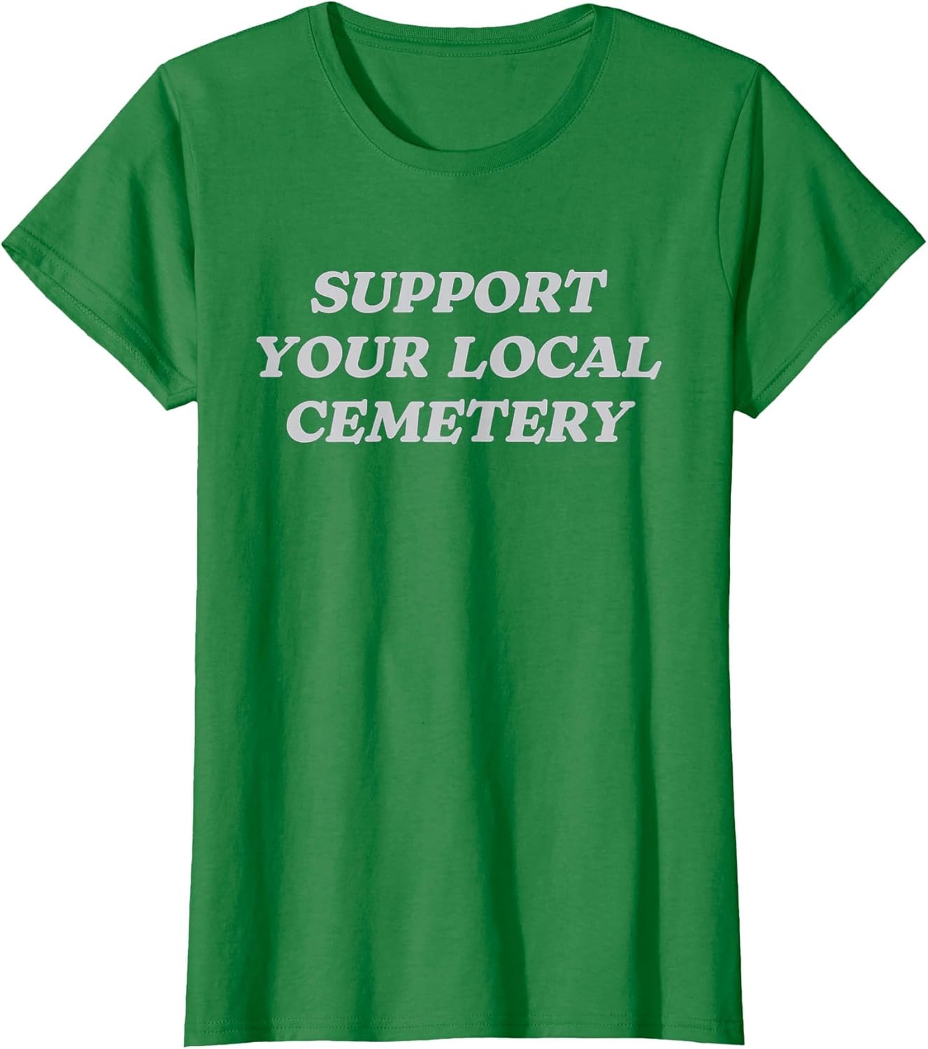Support Your Local Cemetery Funeral Director Coroner
